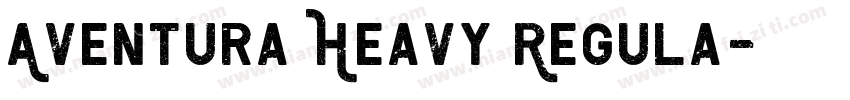 Aventura Heavy Regula字体转换